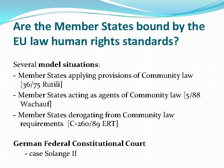 Are the Member States bound by the EU law human rights standards? Several model