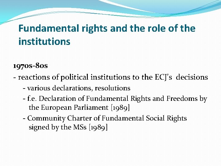Fundamental rights and the role of the institutions 1970 s-80 s - reactions of