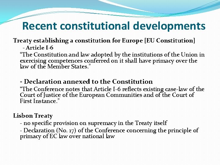 Recent constitutional developments Treaty establishing a constitution for Europe [EU Constitution] - Article I-6