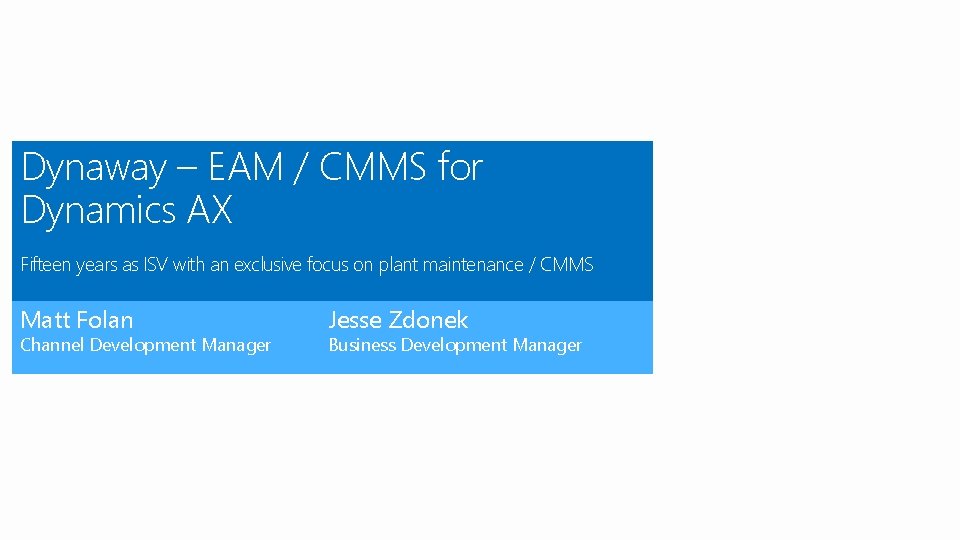 Dynaway – EAM / CMMS for Dynamics AX Fifteen years as ISV with an