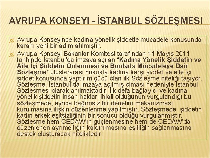 AVRUPA KONSEYI - İSTANBUL SÖZLEŞMESI Avrupa Konseyince kadına yönelik şiddetle mücadele konusunda kararlı yeni