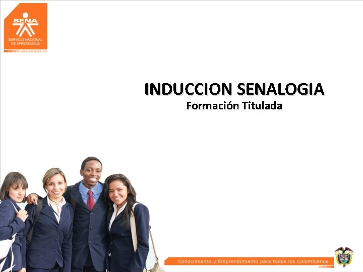 INDUCCION SENALOGIA Formación Titulada 