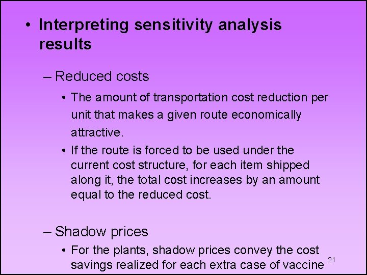  • Interpreting sensitivity analysis results – Reduced costs • The amount of transportation