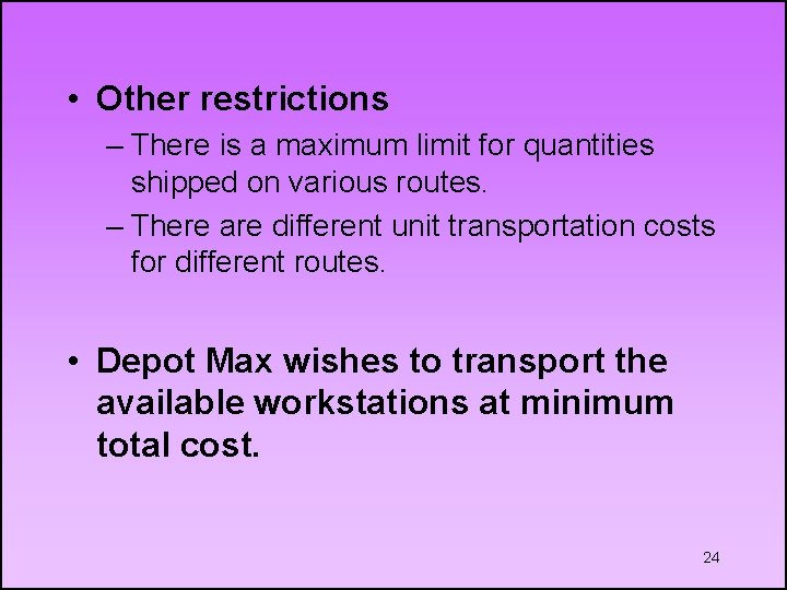  • Other restrictions – There is a maximum limit for quantities shipped on