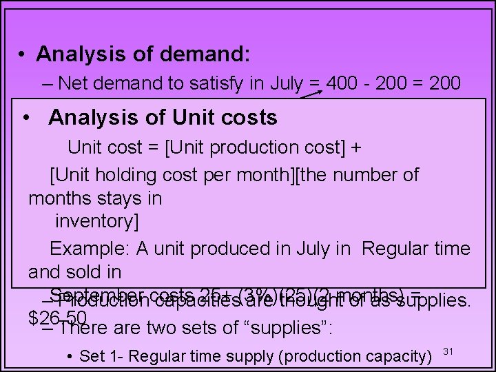  • Analysis of demand: – Net demand to satisfy in July = 400