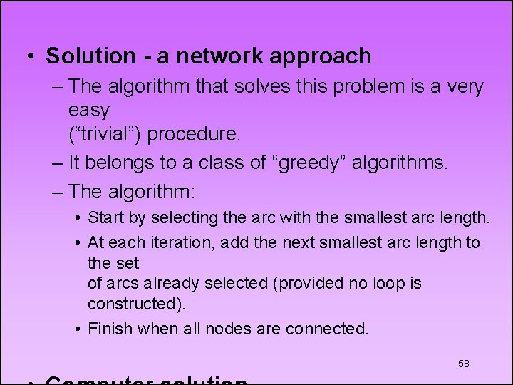  • Solution - a network approach – The algorithm that solves this problem