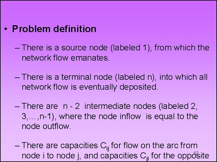  • Problem definition – There is a source node (labeled 1), from which