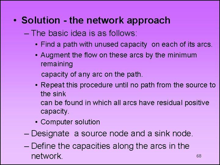  • Solution - the network approach – The basic idea is as follows: