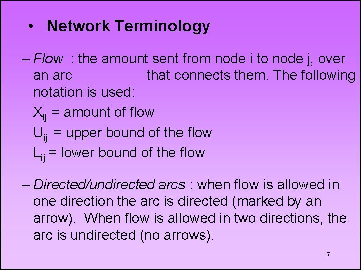  • Network Terminology – Flow : the amount sent from node i to