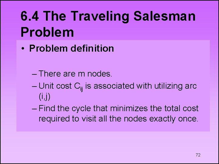 6. 4 The Traveling Salesman Problem • • AProblem tour begins at a home