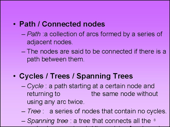  • Path / Connected nodes – Path : a collection of arcs formed