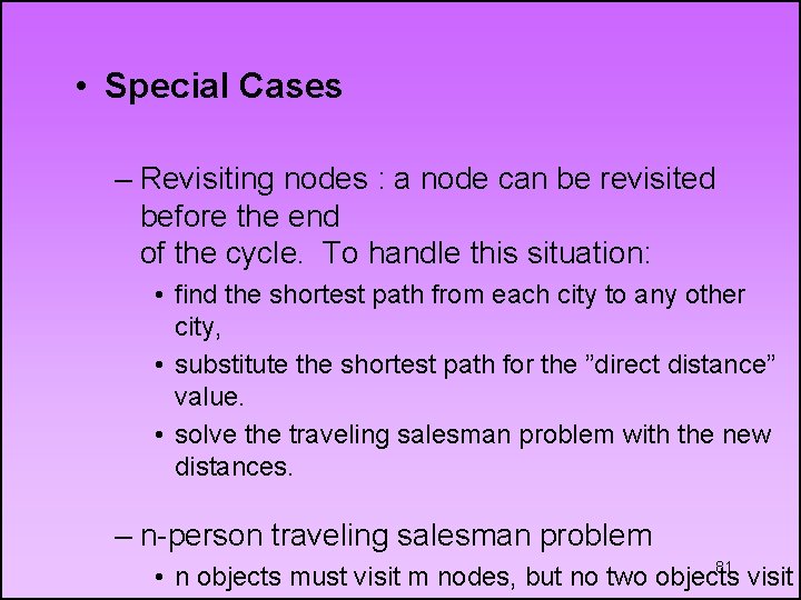  • Special Cases – Revisiting nodes : a node can be revisited before