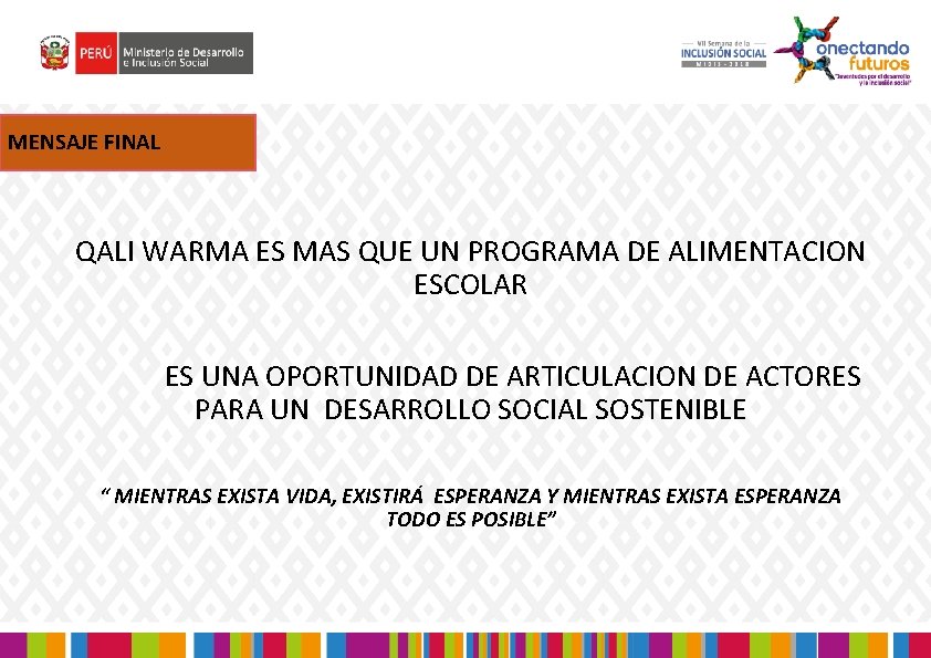 MENSAJE FINAL QALI WARMA ES MAS QUE UN PROGRAMA DE ALIMENTACION ESCOLAR ES UNA