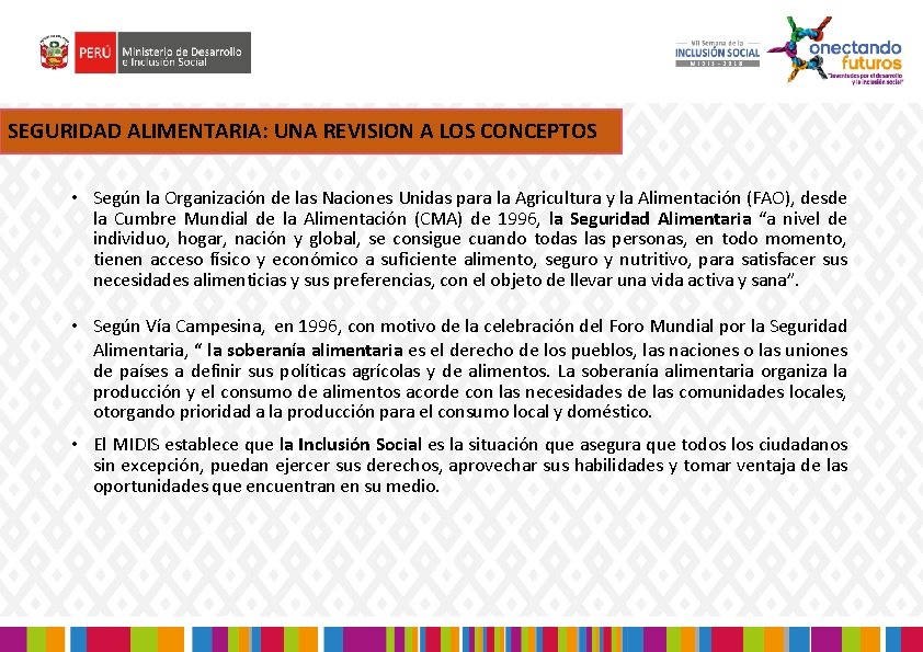 SEGURIDAD ALIMENTARIA: UNA REVISION A LOS CONCEPTOS • Según la Organización de las Naciones