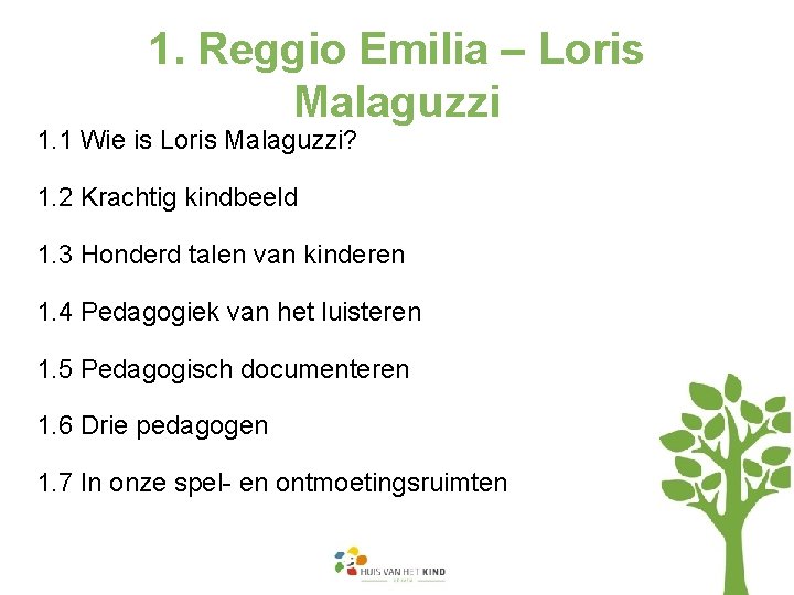 1. Reggio Emilia – Loris Malaguzzi 1. 1 Wie is Loris Malaguzzi? 1. 2