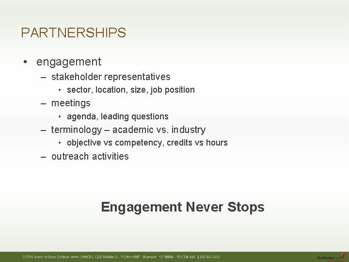 PARTNERSHIPS • engagement – stakeholder representatives • sector, location, size, job position – meetings