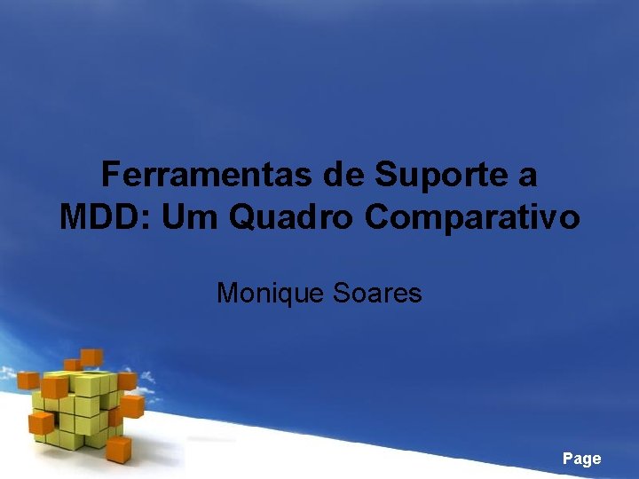 Ferramentas de Suporte a MDD: Um Quadro Comparativo Monique Soares Page 