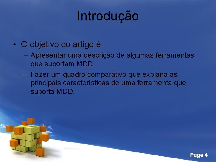 Introdução • O objetivo do artigo é: – Apresentar uma descrição de algumas ferramentas