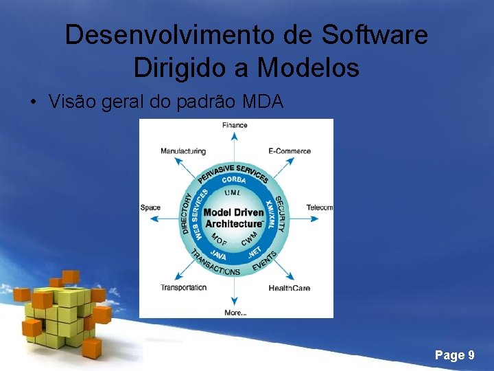 Desenvolvimento de Software Dirigido a Modelos • Visão geral do padrão MDA Page 9