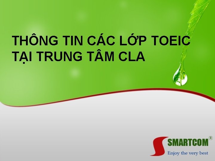 THÔNG TIN CÁC LỚP TOEIC TẠI TRUNG T M CLA 