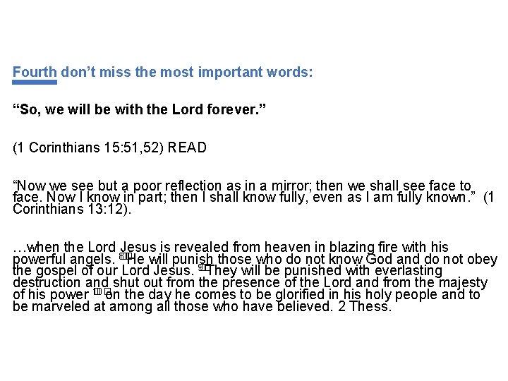 Fourth don’t miss the most important words: “So, we will be with the Lord Fourth don’t miss the most important words: “So, we will be with the Lord