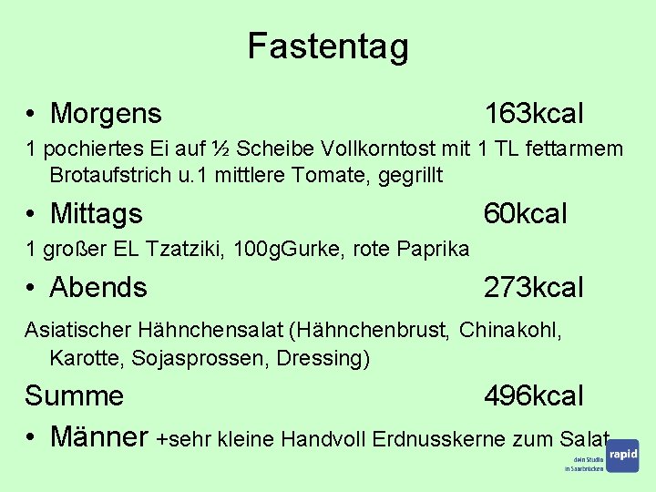 Fastentag • Morgens 163 kcal 1 pochiertes Ei auf ½ Scheibe Vollkorntost mit 1