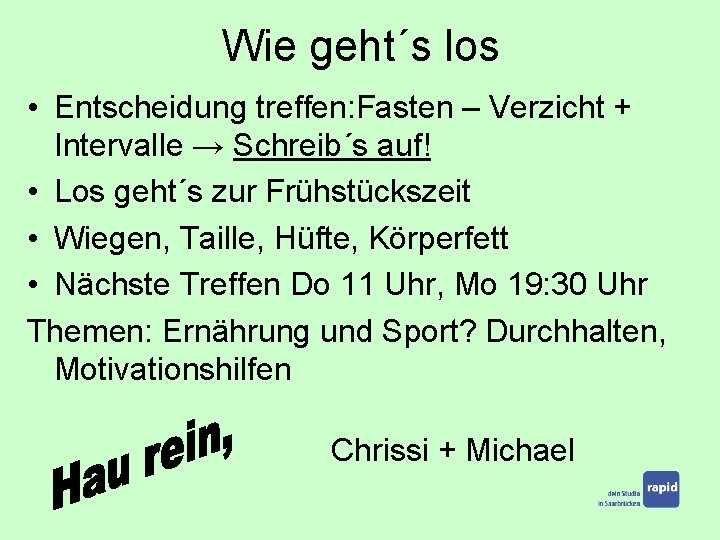 Wie geht´s los • Entscheidung treffen: Fasten – Verzicht + Intervalle → Schreib´s auf!