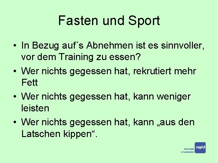 Fasten und Sport • In Bezug auf´s Abnehmen ist es sinnvoller, vor dem Training