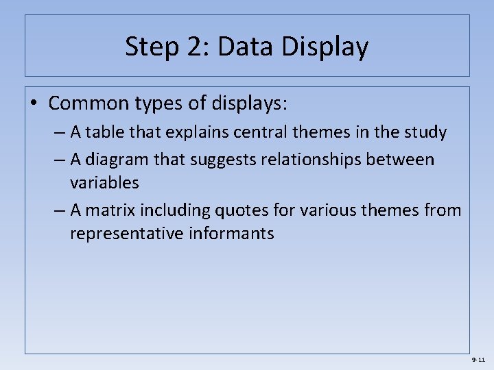 Step 2: Data Display • Common types of displays: – A table that explains
