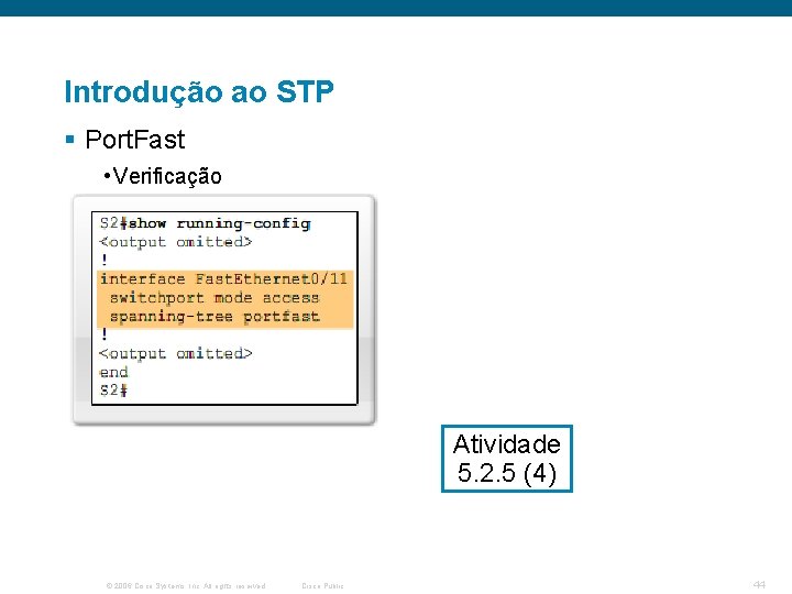 Introdução ao STP § Port. Fast • Verificação Atividade 5. 2. 5 (4) ©