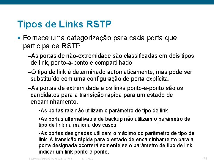 Tipos de Links RSTP § Fornece uma categorização para cada porta que participa de