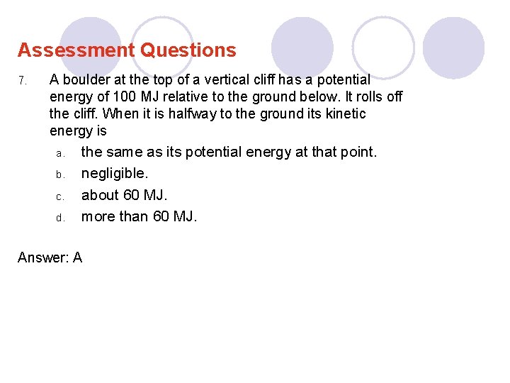 Assessment Questions 7. A boulder at the top of a vertical cliff has a