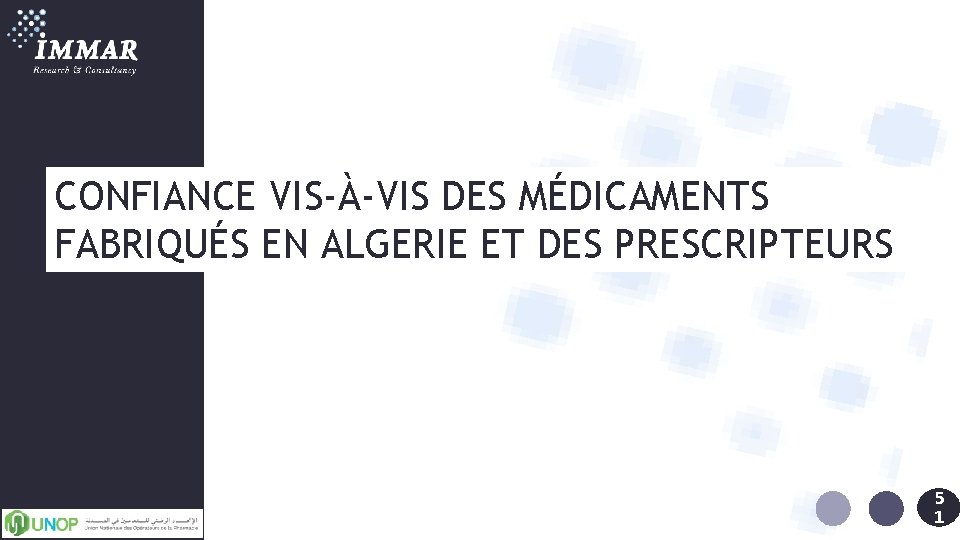 CONFIANCE VIS-À-VIS DES MÉDICAMENTS FABRIQUÉS EN ALGERIE ET DES PRESCRIPTEURS 5 1 