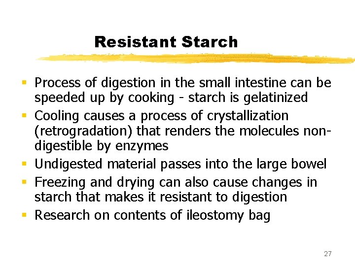 Resistant Starch § Process of digestion in the small intestine can be speeded up
