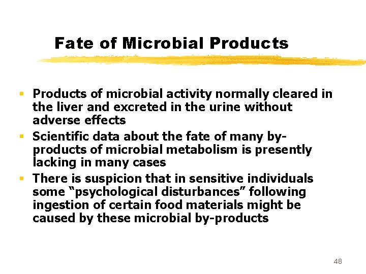 Fate of Microbial Products § Products of microbial activity normally cleared in the liver