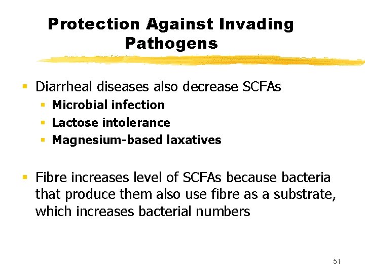 Protection Against Invading Pathogens § Diarrheal diseases also decrease SCFAs § Microbial infection §