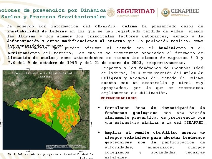 cciones de prevención por Dinámica Suelos y Procesos Gravitacionales De acuerdo con información del