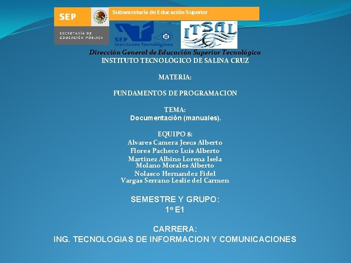 Subsecretaría de Educación Superior Dirección General de Educación Superior Tecnológica INSTITUTO TECNOLÓGICO DE SALINA