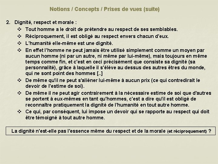 Notions / Concepts / Prises de vues (suite) 2. Dignité, respect et morale :