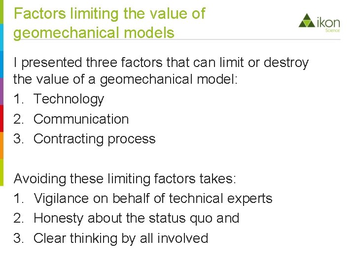 Factors limiting the value of geomechanical models I presented three factors that can limit