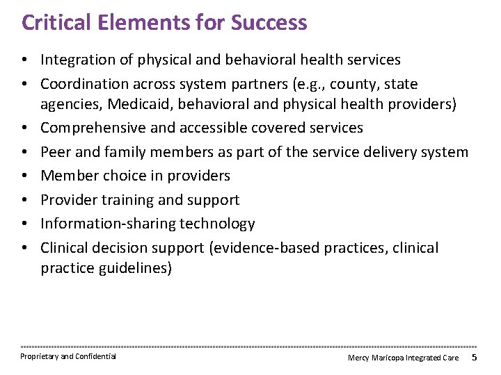 Critical Elements for Success • Integration of physical and behavioral health services • Coordination Critical Elements for Success • Integration of physical and behavioral health services • Coordination