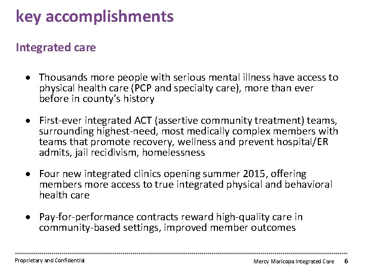 key accomplishments Integrated care Thousands more people with serious mental illness have access to key accomplishments Integrated care Thousands more people with serious mental illness have access to