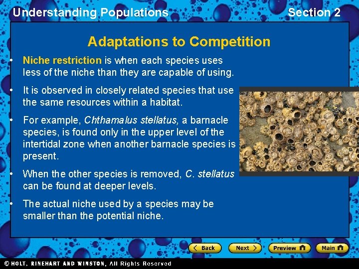 Understanding Populations Adaptations to Competition • Niche restriction is when each species uses less