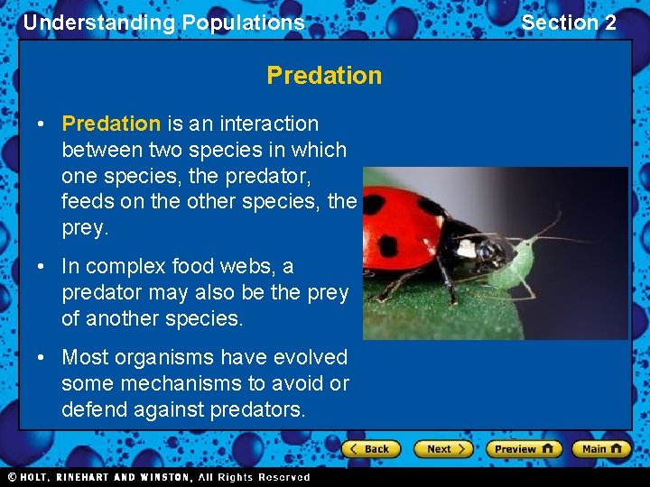 Understanding Populations Predation • Predation is an interaction between two species in which one