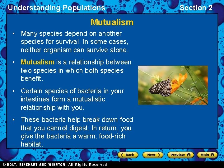 Understanding Populations Mutualism • Many species depend on another species for survival. In some