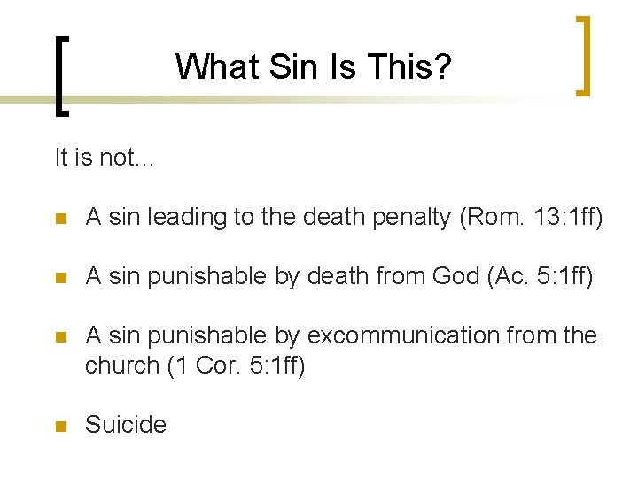 What Sin Is This? It is not… n A sin leading to the death