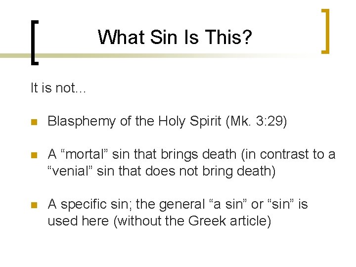 What Sin Is This? It is not… n Blasphemy of the Holy Spirit (Mk.