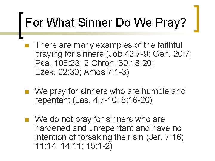 For What Sinner Do We Pray? n There are many examples of the faithful