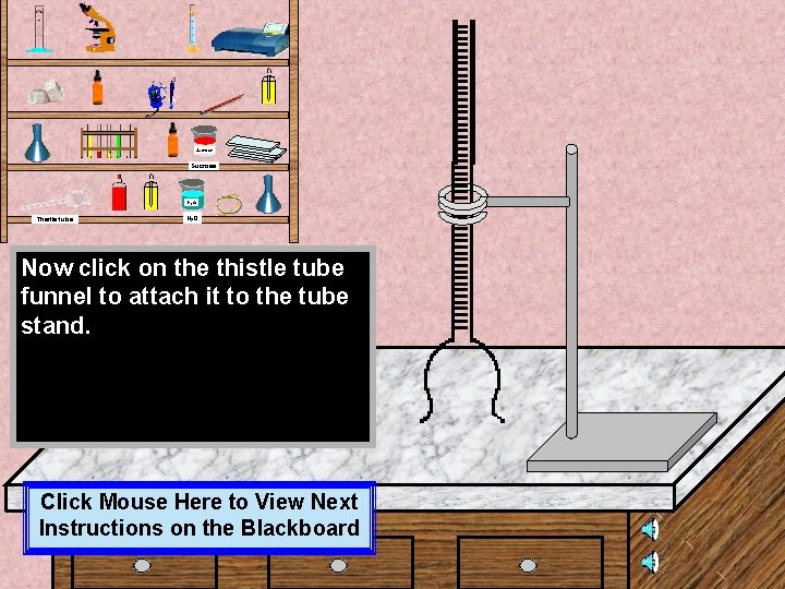 Sucrose H 2 O Thistle tube H 2 O Now click on the thistle Sucrose H 2 O Thistle tube H 2 O Now click on the thistle