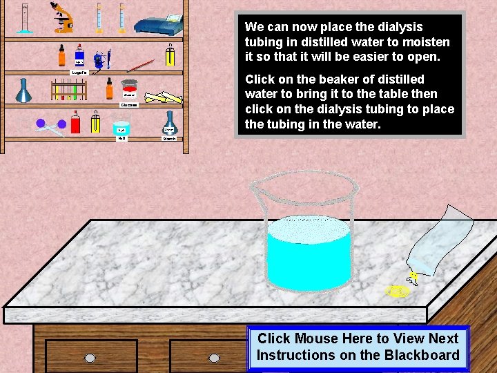 We can now place the dialysis tubing in distilled water to moisten it so We can now place the dialysis tubing in distilled water to moisten it so